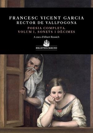 POESIA COMPLETA VOLUM 1. SONETS I DÈCIMES | 9788472269194 | GARCIA, FRANCESC VICENT (RECTOR DE VALLFOGONA) | Galatea Llibres | Llibreria online de Reus, Tarragona | Comprar llibres en català i castellà online