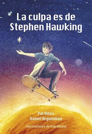 LA CULPA ES DE STEPHEN HAWKING | 9788412574395 | RIBES, POL/DANIEL ARGUIMBAU | Galatea Llibres | Librería online de Reus, Tarragona | Comprar libros en catalán y castellano online