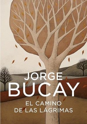 CAMINO DE LAS LAGRIMAS, EL | 9788425340444 | BUCAY, JORGE | Galatea Llibres | Llibreria online de Reus, Tarragona | Comprar llibres en català i castellà online