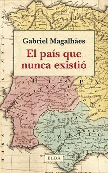 EL PAÍS QUE NUNCA EXISTIÓ | 9788412649734 | MAGALHÃES, GABRIEL | Galatea Llibres | Llibreria online de Reus, Tarragona | Comprar llibres en català i castellà online