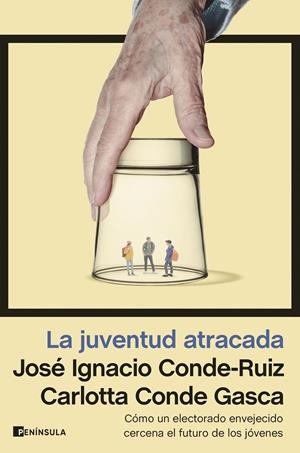 LA JUVENTUD ATRACADA | 9788411001793 | CONDE-RUIZ, JOSÉ IGNACIO/CONDE GASCA, CARLOTTA | Galatea Llibres | Llibreria online de Reus, Tarragona | Comprar llibres en català i castellà online