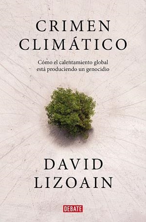 CRIMEN CLIMÁTICO | 9788419399816 | LIZOAIN, DAVID | Galatea Llibres | Librería online de Reus, Tarragona | Comprar libros en catalán y castellano online