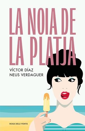 LA NOIA DE LA PLATJA | 9788419259431 | DÍAZ GÓMEZ, VÍCTOR JOSÉ/VERDAGUER PAGÈS, NEUS | Galatea Llibres | Llibreria online de Reus, Tarragona | Comprar llibres en català i castellà online