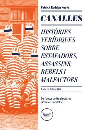 CANALLES | 9788419332349 | RADDEN KEEFE, PATRICK | Galatea Llibres | Librería online de Reus, Tarragona | Comprar libros en catalán y castellano online