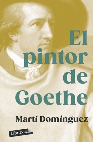 EL PINTOR DE GOETHE | 9788419107718 | DOMÍNGUEZ, MARTÍ | Galatea Llibres | Llibreria online de Reus, Tarragona | Comprar llibres en català i castellà online
