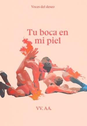 TU BOCA EN MI PIEL | 9788419728098 | ANDREA, LUCA / BAREA, CARLOS / CASAS, CHRISTO / HERNÁNDEZ CAMPANO, ÓSCAR / MARCOS, ALBERTO / MAURA,  | Galatea Llibres | Llibreria online de Reus, Tarragona | Comprar llibres en català i castellà online