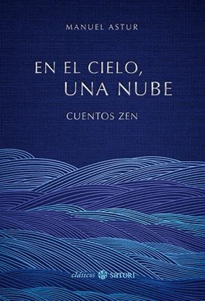 EN EL CIELO, UNA NUBE. CUENTOS ZEN | 9788419035547 | ASTUR GONZÁLEZ, MANUEL | Galatea Llibres | Llibreria online de Reus, Tarragona | Comprar llibres en català i castellà online
