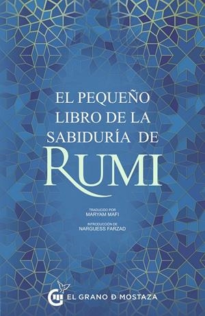 EL PEQUEÑO LIBRO DE LA SABIDURÍA DE RUMI | 9788412691320 | JALAL AL-DIN RUMI, MAULANA | Galatea Llibres | Llibreria online de Reus, Tarragona | Comprar llibres en català i castellà online
