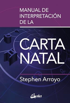 MANUAL DE INTERPRETACIÓN DE LA CARTA NATAL | 9788411080491 | ARROYO, STEPHEN | Galatea Llibres | Librería online de Reus, Tarragona | Comprar libros en catalán y castellano online
