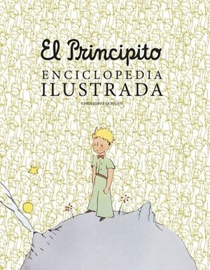 EL PRINCIPITO. ENCICLOPEDIA ILUSTRADA | 9788419466792 | QUILLIEN, CHRISTOPHE | Galatea Llibres | Llibreria online de Reus, Tarragona | Comprar llibres en català i castellà online