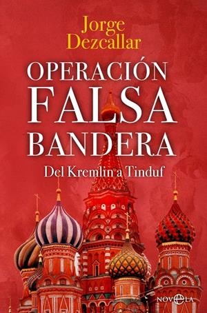 OPERACION FALSA BANDERA DEL KREMLIN A TINDUF | 9788413846132 | DEZCALLAR, JORGE | Galatea Llibres | Llibreria online de Reus, Tarragona | Comprar llibres en català i castellà online