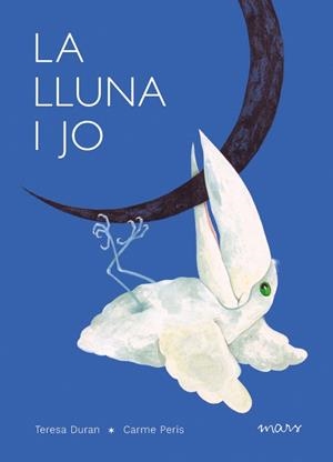LA LLUNA I JO | 9788412279696 | DURAN, TERESA | Galatea Llibres | Llibreria online de Reus, Tarragona | Comprar llibres en català i castellà online