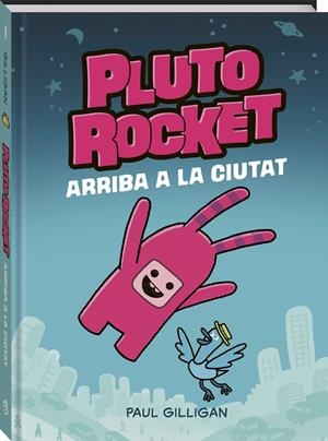 PLUTO ROCKET ARRIBA A LA CIUTAT | 9788418762765 | GILLIGAN, PAUL | Galatea Llibres | Llibreria online de Reus, Tarragona | Comprar llibres en català i castellà online