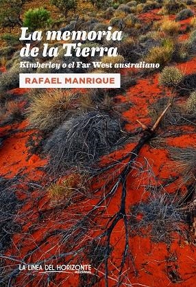 LA MEMORIA DE LA TIERRA KIMBERLEY O EL FAR WEST AUSTRALIANO | 9788415958987 | MANRIQUE SOLANA, RAFAEL | Galatea Llibres | Llibreria online de Reus, Tarragona | Comprar llibres en català i castellà online