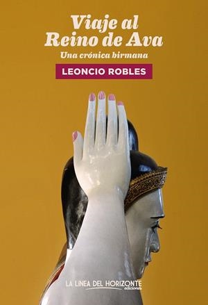 VIAJE AL REINO DE AVA UNA CRONICA BIRMANA | 9788417594787 | ROBLES, LEONCIO | Galatea Llibres | Llibreria online de Reus, Tarragona | Comprar llibres en català i castellà online