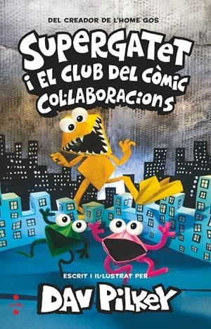 SUPERGATET I EL CLUB DEL COMIC 4. COL·LABORACIONS | 9788466154253 | PILKEY, DAV | Galatea Llibres | Llibreria online de Reus, Tarragona | Comprar llibres en català i castellà online