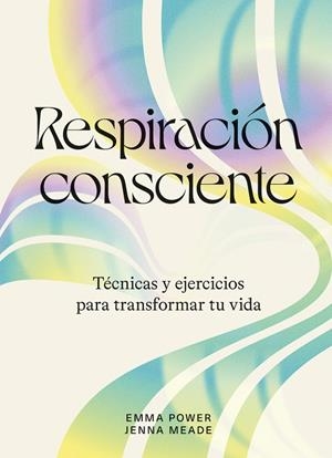 RESPIRACIÓN CONSCIENTE | 9788419043238 | POWER, EMMA/MEADE, JENNA | Galatea Llibres | Librería online de Reus, Tarragona | Comprar libros en catalán y castellano online
