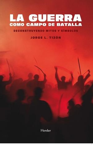 LA GUERRA COMNO CAMPO DE BATALLA | 9788425449628 | TIZON, JOSE LUIS | Galatea Llibres | Llibreria online de Reus, Tarragona | Comprar llibres en català i castellà online