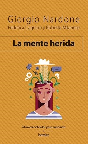 LA MENTE HERIDA | 9788425449949 | NARDONE, GIORGIO/MILANESE, ROBERTA/CAGNONI, FEDERICA | Galatea Llibres | Librería online de Reus, Tarragona | Comprar libros en catalán y castellano online