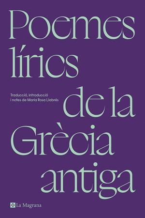 POEMES LÍRICS DE LA GRÈCIA ANTIGA | 9788419334305 | LLABRÉS, MARIA ROSA | Galatea Llibres | Librería online de Reus, Tarragona | Comprar libros en catalán y castellano online