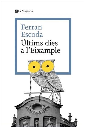 ÚLTIMS DIES A L'EIXAMPLE | 9788419334329 | ESCODA, FERRAN | Galatea Llibres | Librería online de Reus, Tarragona | Comprar libros en catalán y castellano online