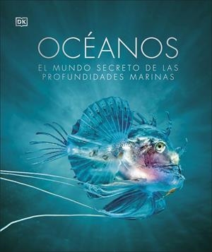 OCEANOS EL MUNDO SECRETO DE LAS PROFUNDIDADES MARINAS | 9780241654910 | Galatea Llibres | Llibreria online de Reus, Tarragona | Comprar llibres en català i castellà online