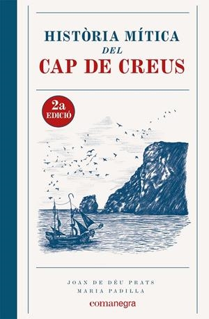 HISTORIA MITICA DEL CAP DE CREUS | 9788419590381 | PRATS, JOAN DE DÉU / PADILLA, MARIA | Galatea Llibres | Librería online de Reus, Tarragona | Comprar libros en catalán y castellano online