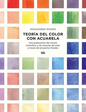 TEORÍA DEL COLOR CON ACUARELA | 9788425234408 | MISHRA, MANUSHREE | Galatea Llibres | Llibreria online de Reus, Tarragona | Comprar llibres en català i castellà online