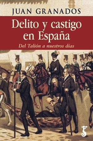 DELITO Y CASTIGO EN ESPAÑA | 9788419018298 | GRANADOS, JUAN | Galatea Llibres | Llibreria online de Reus, Tarragona | Comprar llibres en català i castellà online