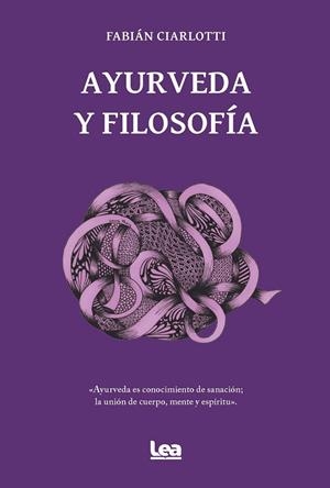 AYURVEDA Y FILOSOFIA | 9788411317481 | CIARLOTTI, FABIAN | Galatea Llibres | Llibreria online de Reus, Tarragona | Comprar llibres en català i castellà online