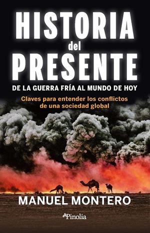 HISTORIA DEL PRESENTE DE LA GUERRA FRIA AL MUNDO DE HOY | 9788418965890 | MONTERO, MANUEL | Galatea Llibres | Llibreria online de Reus, Tarragona | Comprar llibres en català i castellà online