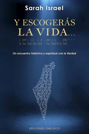 Y ESCOGERAS LA VIDA UN ENCUENTRO HISTORICO Y ESPIRITUAL CON LA VERDAD | 9788411720106 | ISRAEL, SARAH | Galatea Llibres | Llibreria online de Reus, Tarragona | Comprar llibres en català i castellà online
