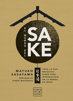 EL MUNDO DEL SAKE | 9788408274407 | SASAYAMA, MAYUKO | Galatea Llibres | Librería online de Reus, Tarragona | Comprar libros en catalán y castellano online