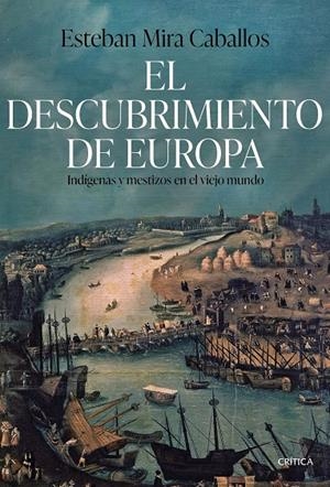 EL DESCUBRIMIENTO DE EUROPA | 9788491995340 | MIRA CABALLOS, ESTEBAN | Galatea Llibres | Librería online de Reus, Tarragona | Comprar libros en catalán y castellano online