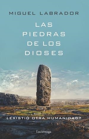 LAS PIEDRAS DE LOS DIOSES | 9788419164698 | LABRADOR, MIGUEL | Galatea Llibres | Librería online de Reus, Tarragona | Comprar libros en catalán y castellano online
