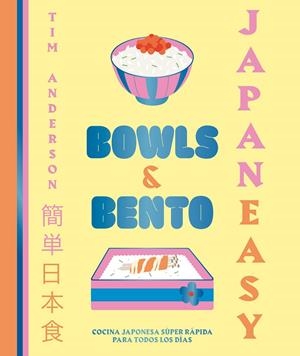 JAPANEASY BOWLS AND BENTO | 9788419466013 | ANDERSON, TIM | Galatea Llibres | Librería online de Reus, Tarragona | Comprar libros en catalán y castellano online