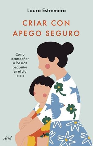 CRIAR CON APEGO SEGURO | 9788434436442 | ESTREMERA, LAURA | Galatea Llibres | Librería online de Reus, Tarragona | Comprar libros en catalán y castellano online