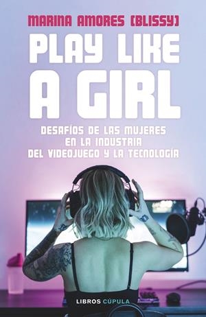 PLAY LIKE A GIRL | 9788448036485 | AMORES, MARINA | Galatea Llibres | Librería online de Reus, Tarragona | Comprar libros en catalán y castellano online
