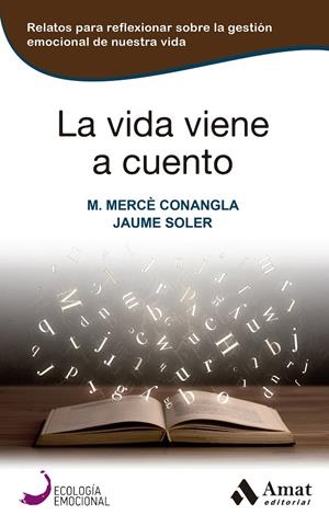 LA VIDA VIENE A CUENTO | 9788419341457 | CONANGLA, MERCE/ SOLER, JAUME | Galatea Llibres | Librería online de Reus, Tarragona | Comprar libros en catalán y castellano online