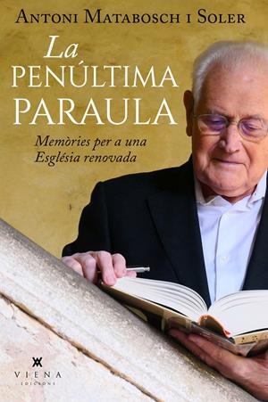 LA PENULTIMA PARAULA MEMORIES PER A UNA ESGLESIA RENOVADA | 9788419474186 | MATABOSCH SOLER, ANTONI | Galatea Llibres | Llibreria online de Reus, Tarragona | Comprar llibres en català i castellà online