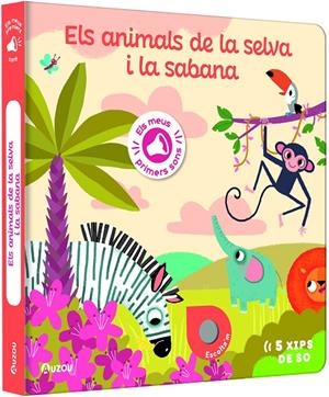 ELS MEUS PRIMERS SONS ELS ANIMALS DE LA SELVA I LA SABANA | 9791039530767 | NOTAERT, AMANDINE | Galatea Llibres | Llibreria online de Reus, Tarragona | Comprar llibres en català i castellà online
