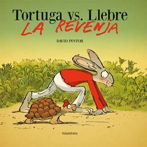 TORTUGA VS. LLEBRE LA REVENJA | 9788418558696 | PINTOR, DAVID | Galatea Llibres | Llibreria online de Reus, Tarragona | Comprar llibres en català i castellà online