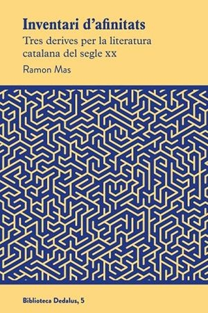 INVENTARI D'AFINITATS TRES DERIVES PER LA LITERATURA CATALANA DEL SEGLE XX | 9788419332424 | MAS, RAMON | Galatea Llibres | Llibreria online de Reus, Tarragona | Comprar llibres en català i castellà online