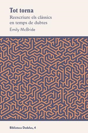 TOT TORNA REESCRIURE ELS CLASSICS EN TEMPS DE DUBTES | 9788419332127 | MCBRIDE, EMILY | Galatea Llibres | Llibreria online de Reus, Tarragona | Comprar llibres en català i castellà online