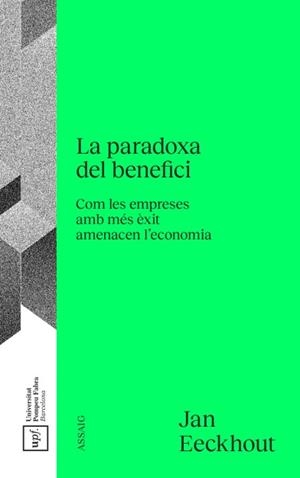 LA PARADOXA DEL BENEFICI COM LES EMPRESES AMB MES EXIT AMENACEN L'ECONOMIA | 9788488042934 | EECKHOUT, JAN | Galatea Llibres | Llibreria online de Reus, Tarragona | Comprar llibres en català i castellà online