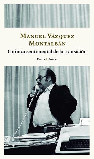 CRONICA SENTIMENTAL DE LA TRANSICION | 9788419563217 | VÁZQUEZ MONTALBÁN, MANUEL | Galatea Llibres | Llibreria online de Reus, Tarragona | Comprar llibres en català i castellà online