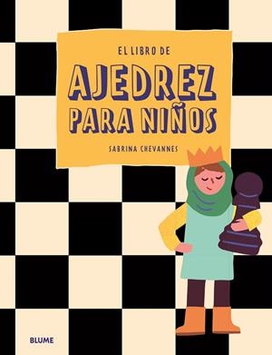 EL LIBRO DE AJEDREZ PARA NIÑOS | 9788419785077 | CHEVANNES, SABRINA | Galatea Llibres | Llibreria online de Reus, Tarragona | Comprar llibres en català i castellà online