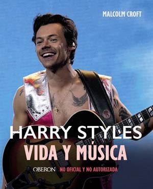 HARRY STYLES. VIDA Y MÚSICA | 9788441548268 | CROFT, MALCOLM | Galatea Llibres | Llibreria online de Reus, Tarragona | Comprar llibres en català i castellà online