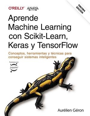 APRENDE MACHINE LEARNING CON SCIKIT LEARN KERAS Y TENSORFLOW | 9788441548046 | GÉRON, AURÉLIEN | Galatea Llibres | Librería online de Reus, Tarragona | Comprar libros en catalán y castellano online