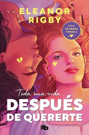 DESPUÉS DE QUERERTE (DE ARMAS TOMAR 3) | 9788413146874 | RIGBY, ELEANOR | Galatea Llibres | Llibreria online de Reus, Tarragona | Comprar llibres en català i castellà online